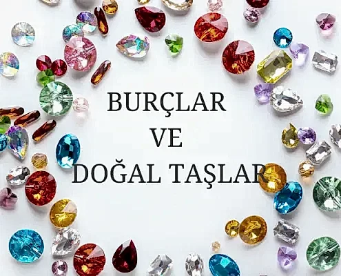 Burçlara göre doğal taş seçimi tablosu, her burca uygun taşlar ve anlamları